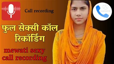 mewati call recording|Mewati Gandi Call Recording .